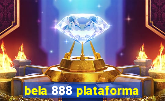 bela 888 plataforma